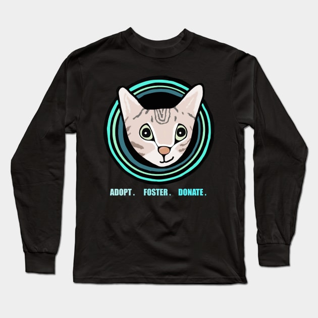 Adopt Foster Donate - Cat Rescue Long Sleeve T-Shirt by Mouse the Cat 